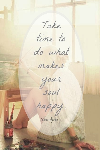 Make your soul happy  Roz in Focus